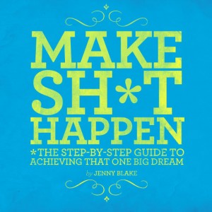 You know you wanna make shit happen! Jenny Blake speaking at WDS 2012