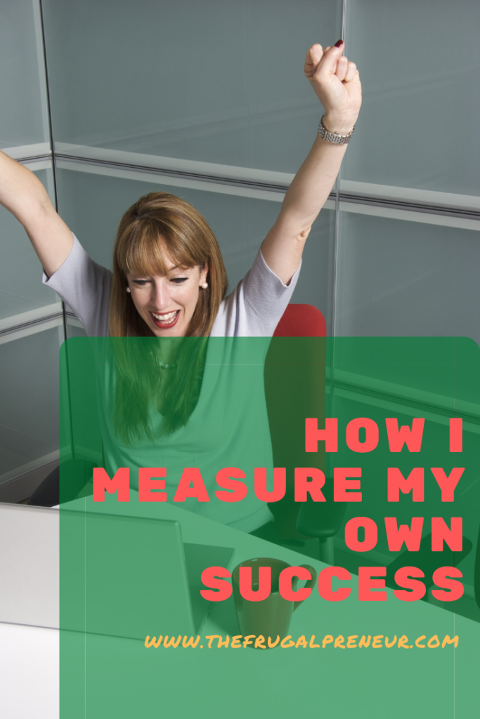 How I Measure My Own Success