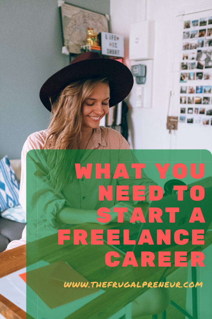 What You Need To Start A Freelance Career