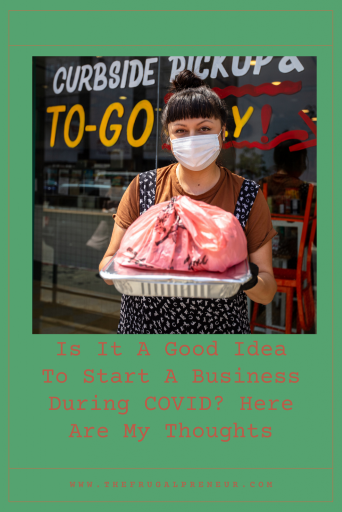 Is It A Good Idea To Start A Business During COVID Here Are My Thoughts