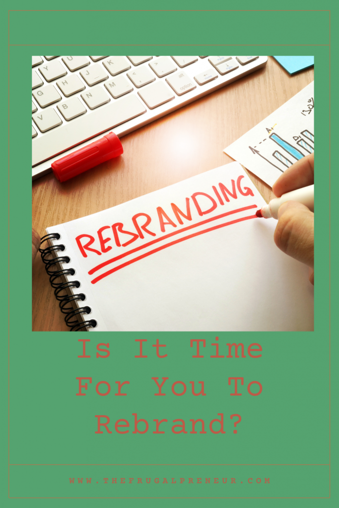 Is It Time For You To Rebrand