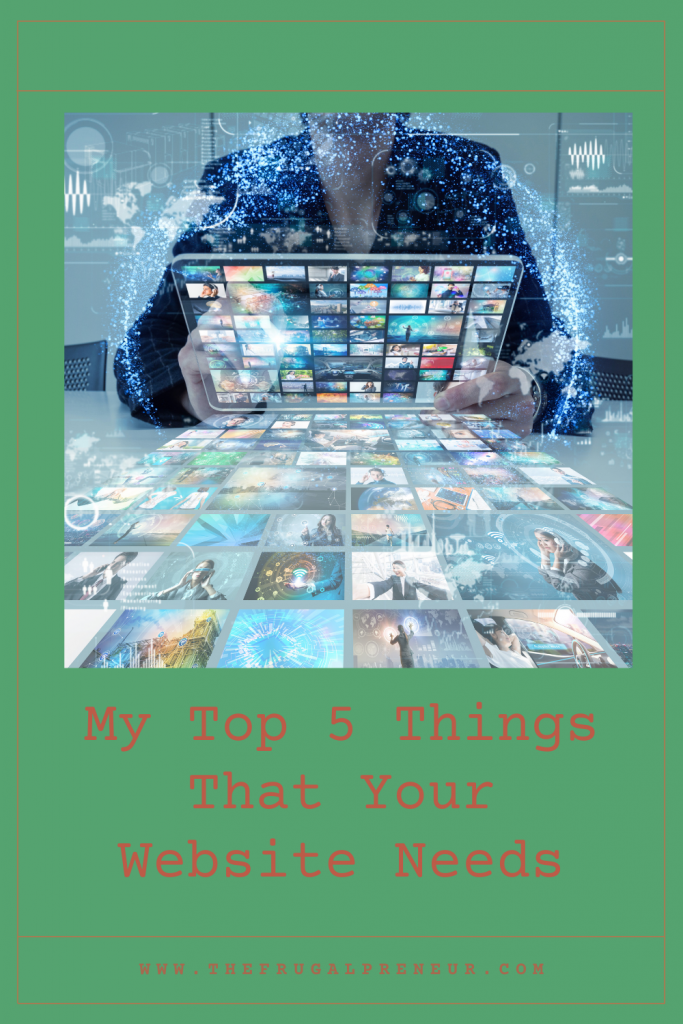 My Top 5 Things That Your Website Needs